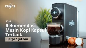 Rekomendasi Mesin Kopi Kapsul Terbaik Untuk Rumah dan Kantor