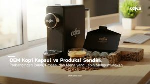 Oem Kopi Kapsul vs Produksi Sendiri